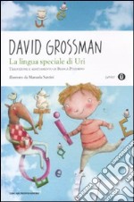 La lingua speciale di Uri. Ediz. illustrata libro