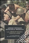 La Resistenza tricolore. La storia ignorata dai partigiani con le stellette libro