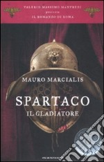 Spartaco il gladiatore. Il romanzo di Roma. Vol. 3 libro