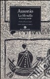 La Mosella e altre poesie. Testo originale a fronte libro di Ausonio Decimo Magno Canali L. (cur.)