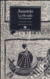 La Mosella e altre poesie. Testo originale a fronte libro