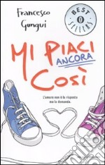 Mi piaci ancora così libro