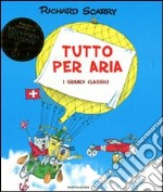 Tutto per aria. Ediz. illustrata