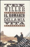 Tex Willer. Il romanzo della mia vita libro