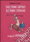 Dall'homo sapiens all'homo stronzus. La legge di Caveman libro