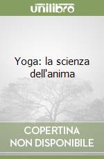 Yoga: la scienza dell'anima libro