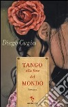 Tango alla fine del mondo libro