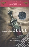 Il ribelle. L'avventura della fondazione. Il romanzo di Roma. Vol. 1 libro di Pomilio Emma