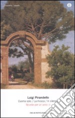 Novelle per un anno: L'uomo solo-La mosca-In silenzio. Vol. 2