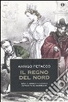 Il regno del Nord. 1859: il sogno di Cavour infranto da Garibaldi libro