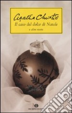 Il caso del dolce di Natale e altre storie libro