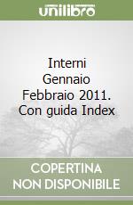 Interni Gennaio Febbraio 2011. Con guida Index libro