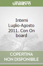 Interni Luglio-Agosto 2011. Con On board libro