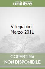 Villegiardini. Marzo 2011