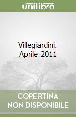 Villegiardini. Aprile 2011
