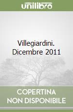 Villegiardini. Dicembre 2011