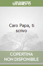 Caro Papa, ti scrivo libro