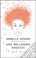 Una bellissima ragazza. La mia vita libro