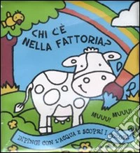 Il pennello magico. Chi c'è nella fattoria? libro
