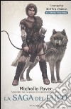 La saga del lupo. Cronache dell'era oscura libro di Paver Michelle