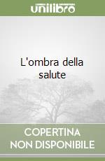 L'ombra della salute