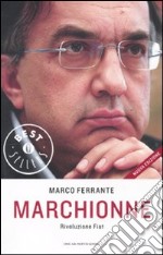 Marchionne. Rivoluzione Fiat libro