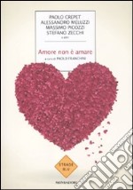 Amore non è amare libro