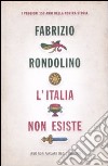 L'Italia non esiste (per non parlare degli italiani) libro