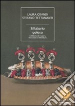 Sillabario goloso. L'alfabeto dei sapori, tra cucina e letteratura libro