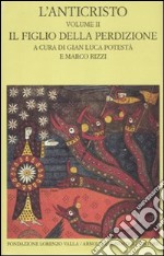 L'anticristo. Vol. 2: Il figlio della perdizione. Testi dal IV al XII secolo libro