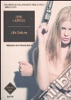 Life deluxe. Trilogia di Stoccolma. Vol. 3 libro di Lapidus Jens