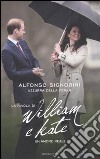 La favola di William e Kate. Un amore reale libro