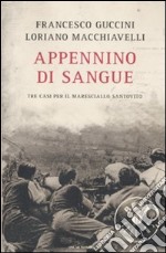 Appennino di sangue. Tra casi per il Maresciallo Santovito libro