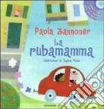 La rubamamma. Con CD Audio libro