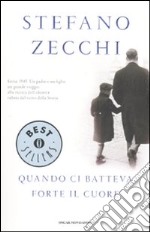 Quando ci batteva forte il cuore libro