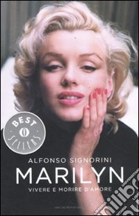 Marilyn. Vivere e morire d'amore
