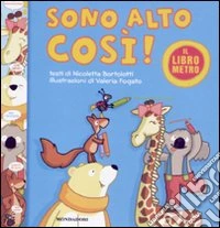 Sono alto così! Il libro metro libro