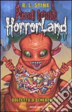 Dolcetto o scherzetto? Horrorland. Vol. 16 libro