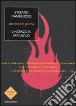 Un istante prima. Come è cambiato il terrorismo fondamentalista in Europa dieci anni dopo l'11 settembre libro