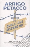 Quelli che dissero no. 8 settembre 1943: la scelta degli italiani nei campi di prigionia inglesi e americani libro