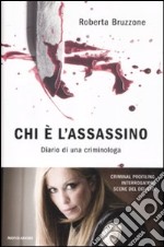 Chi è l'assassino. Diario di una criminologa libro