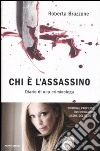 Chi è l'assassino. Diario di una criminologa libro