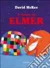 Il Natale di Elmer. Ediz. illustrata libro