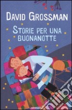 Storie per una buonanotte. Ediz. illustrata libro