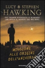 Missione alle origini dell'universo libro