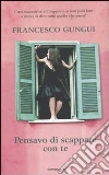Pensavo di scappare con te libro