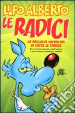 Lupo Alberto. Le radici libro