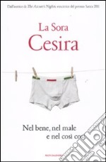 Nel bene; nel male e nel così così. Con CD Audio libro