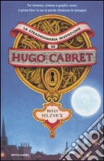 La straordinaria invenzione di Hugo Cabret libro