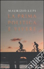 La prima politica è vivere libro